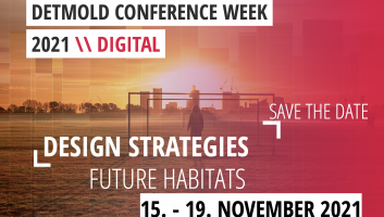 Detmold Conference Week 2021: Design Strategies Future Habitats